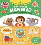 Che cosa si mangia? Gioca, colora e impara con gli sticker. Con adesivi