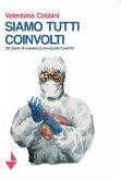 Siamo tutti coinvolti. 30 storie di resistenza dai reparti Covid-19 Siamo tutti coinvolti. 30 storie di resistenza dai reparti Covid-19