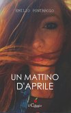Un mattino d'aprile Un mattino d'aprile
