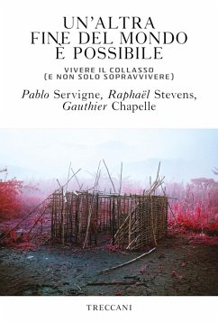 Un' altra fine del mondo è possibile. Vivere il collasso (e non solo sopravvivere) - Servigne, Pablo; Chapelle, Gauthier; Stevens, Raphaël