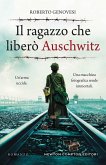 Il ragazzo che liberò Auschwitz Il ragazzo che liberò Auschwitz