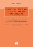 Pratica di dirigenza. Analisi dei casi professionali. Preparazione alla prova orale del concorso a dirigenti scolastici