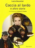 Caccia al lardo e altre storie Caccia al lardo e altre storie