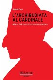 L' archibugiata al cardinale. Milano, 1569: storia di un attentato mancato
