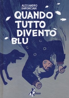 Quando tutto diventò blu - Baronciani, Alessandro Quando tutto diventò blu - Baronciani, Alessandro