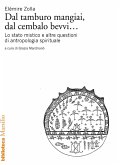 Dal tamburo mangiai, dal cembalo bevvi... Lo stato mistico e altre questioni di antropologia spirituale Dal tamburo mangiai, dal cembalo bevvi... Lo stato mistico e altre questioni di antropologia spirituale