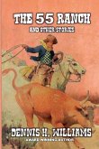 The 55 Ranch and Other Stories The 55 Ranch and Other Stories