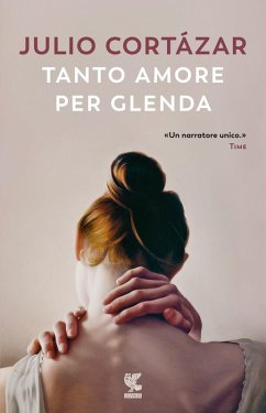 Tanto amore per Glenda - Cortázar, Julio