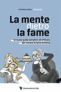Cover La mente dietro la fame. La nuova guida semplice ed efficace per vincere la fame emotiva
