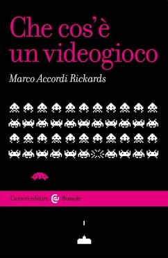 Che cos'è un videogioco - Accordi Rickards, Marco