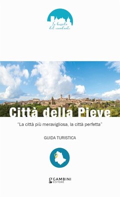 Città della Pieve. «La città più meravigliosa, la città perfetta» - Berna, Lorenzo