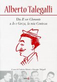 Alberto Talegalli. Da 'Il sor Clemente' a 'Io e Gerza, la mia contessa' Alberto Talegalli. Da 'Il sor Clemente' a 'Io e Gerza, la mia contessa'