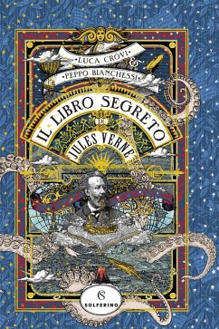 Il libro segreto di Jules Verne - Crovi, Luca; Bianchessi, Peppo
