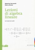Lezioni di algebra lineare. Con esercizi svolti Lezioni di algebra lineare. Con esercizi svolti