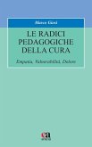 Le radici pedagogiche della cura. Empatia, vulnerabilità, dolore