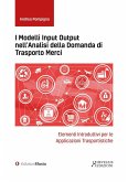 I modelli input output nell'analisi della domanda di trasporto merci. Elementi introduttivi per le applicazioni trasportistiche I modelli input output nell'analisi della domanda di trasporto merci. Elementi introduttivi per le applicazioni trasportistiche