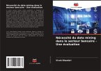Nécessité du data mining dans le secteur bancaire - Une évaluation Nécessité du data mining dans le secteur bancaire - Une évaluation