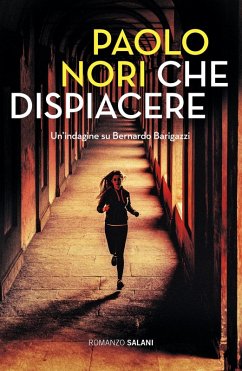 Cover Che dispiacere. Un'indagine su Bernardo Barigazzi