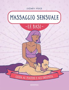 Massaggio sensuale. Le basi. Guida al piacere e all'intimità - Price, Sydney