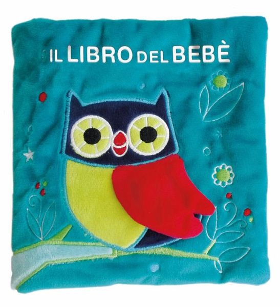 Il libro del bebè. Gufo Il libro del bebè. Gufo