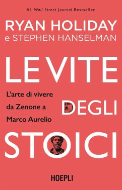 Le vite degli stoici. L'arte di vivere da Zenone a Marco Aurelio - Holiday, Ryan; Hanselman, Stephen