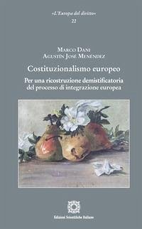 Cover Costituzionalismo europeo. Per una ricostruzione demistificatoria del processo di integrazione europea