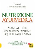 Nutrizione ayurvedica. Manuale per una nutrizione equilibrata e sana Nutrizione ayurvedica. Manuale per una nutrizione equilibrata e sana