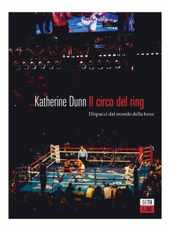 Cover Il circo del ring. Dispacci dal mondo della boxe