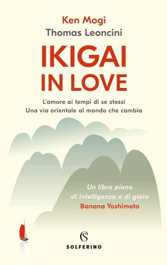 Cover Ikigai in love. L'amore ai tempi di se stessi. Una via orientale al mondo che cambia