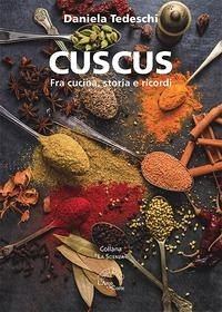 Cuscus. Fra cucina, storia e ricordi - Tedeschi, Daniela