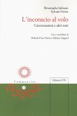 L' inconscio al volo. Conversazioni e altri testi