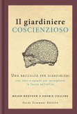Il giardiniere coscienzioso. Una raccolta per giardinieri con idee e spunti per accogliere la fauna selvatica Il giardiniere coscienzioso. Una raccolta per giardinieri con idee e spunti per accogliere la fauna selvatica
