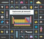 Esplorando gli elementi. Una guida completa alla tavola periodica Esplorando gli elementi. Una guida completa alla tavola periodica