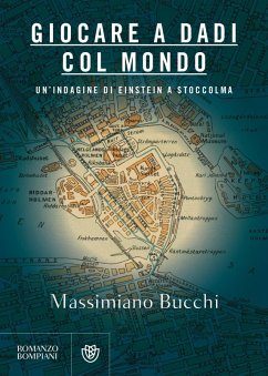 Giocare a dadi col mondo. Un'indagine di Einstein a Stoccolma Cover Giocare a dadi col mondo. Un'indagine di Einstein a Stoccolma