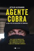 Agente Cobra. La mia vita da cacciatore di criminali Agente Cobra. La mia vita da cacciatore di criminali