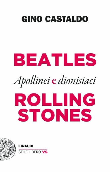 Beatles e Rolling Stones. Apollinei e dionisiaci Beatles e Rolling Stones. Apollinei e dionisiaci