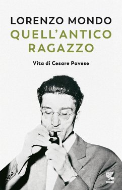 Cover Quell'antico ragazzo. Vita di Cesare Pavese