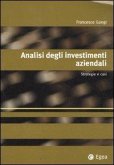 Analisi degli investimenti aziendali. Strategie e casi Analisi degli investimenti aziendali. Strategie e casi