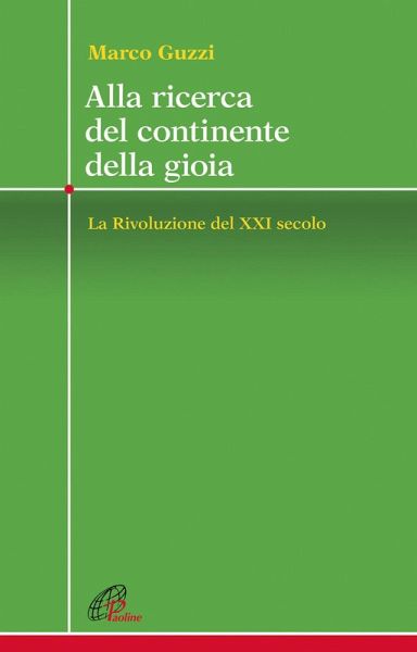 Alla ricerca del continente della gioia. La Rivoluzione del XXI secolo Alla ricerca del continente della gioia. La Rivoluzione del XXI secolo