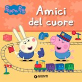 Amici del cuore. Peppa Pig Amici del cuore. Peppa Pig