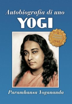Autobiografia di uno yogi - Paramhansa, Yogananda (Swami) Autobiografia di uno yogi - Paramhansa, Yogananda (Swami)
