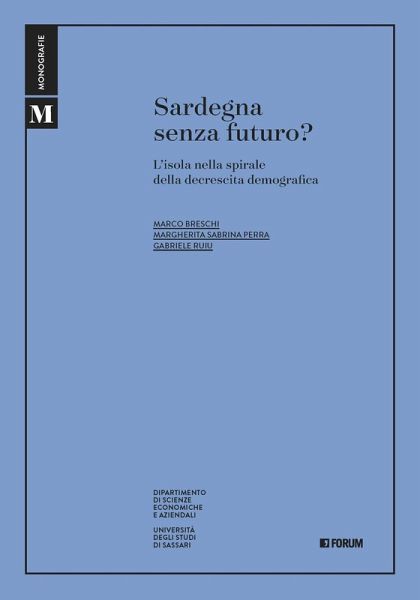 Sardegna senza futuro? L'isola nella spirale della decrescita demografica Sardegna senza futuro? L'isola nella spirale della decrescita demografica