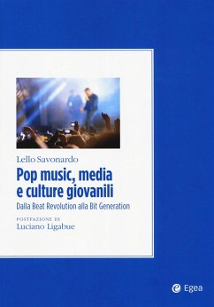 Pop music, media e culture giovanili. Dalla beat revolution alla bit generation - Savonardo, Lello