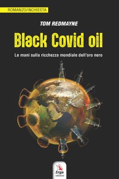 Black Covid oil. Le mani sulla ricchezza mondiale dell'oro nero - Redmayne, Tom