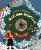 La montagna ghiacciata. Decidi il tuo destino con la ruota della sopravvivenza. Gira e sopravvivi La montagna ghiacciata. Decidi il tuo destino con la ruota della sopravvivenza. Gira e sopravvivi
