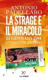 La strage e il miracolo. 23 gennaio 1994 Stadio Olimpico La strage e il miracolo. 23 gennaio 1994 Stadio Olimpico