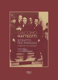 Giacomo Matteotti. Ritratto per immagini. Ediz. italiana e inglese Giacomo Matteotti. Ritratto per immagini. Ediz. italiana e inglese