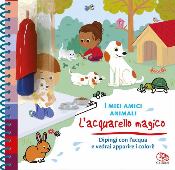 I miei amici animali. L'acquarello magico I miei amici animali. L'acquarello magico