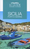 Sicilia. Porti e marine. Le guide ai sapori e ai piaceri