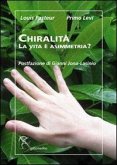 Chiralità. La vita è asimmetria? Chiralità. La vita è asimmetria?
